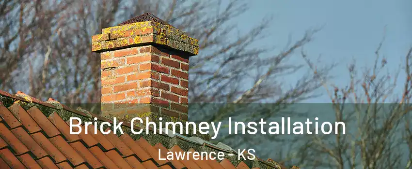  Brick Chimney Installation Lawrence - KS