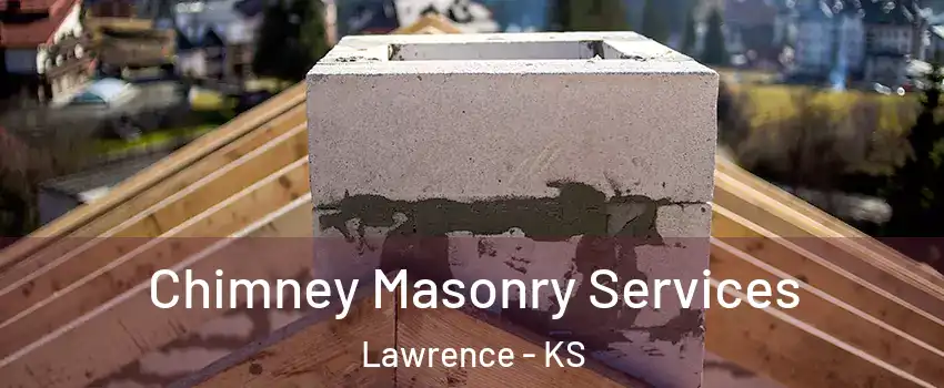  Chimney Masonry Services Lawrence - KS