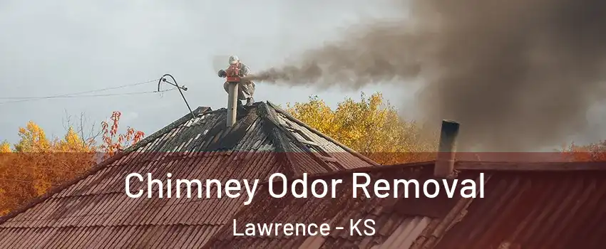  Chimney Odor Removal Lawrence - KS