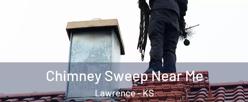  Chimney Sweep Near Me Lawrence - KS