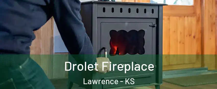  Drolet Fireplace Lawrence - KS