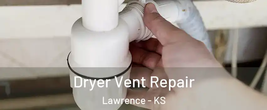 Dryer Vent Repair Lawrence - KS