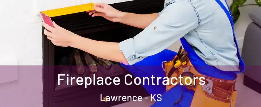  Fireplace Contractors Lawrence - KS