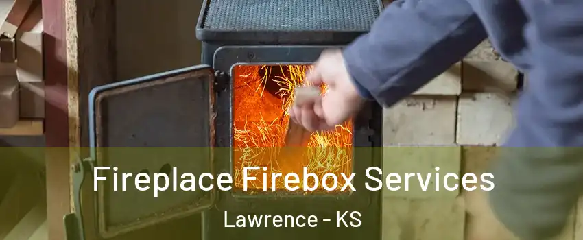  Fireplace Firebox Services Lawrence - KS
