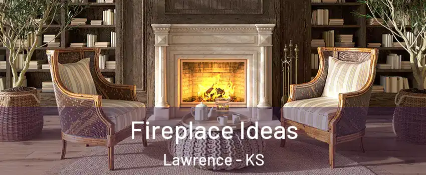  Fireplace Ideas Lawrence - KS