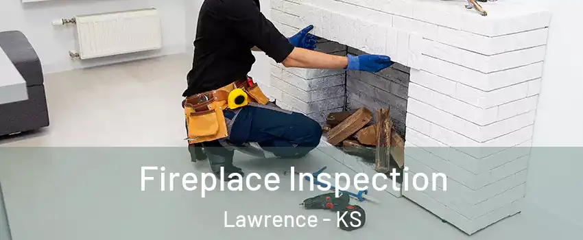  Fireplace Inspection Lawrence - KS