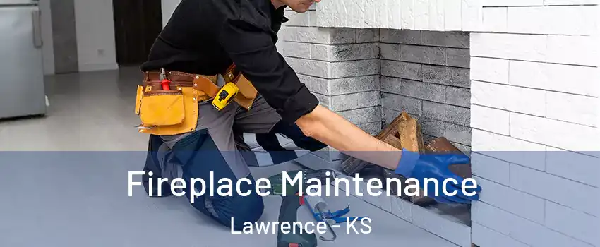  Fireplace Maintenance Lawrence - KS