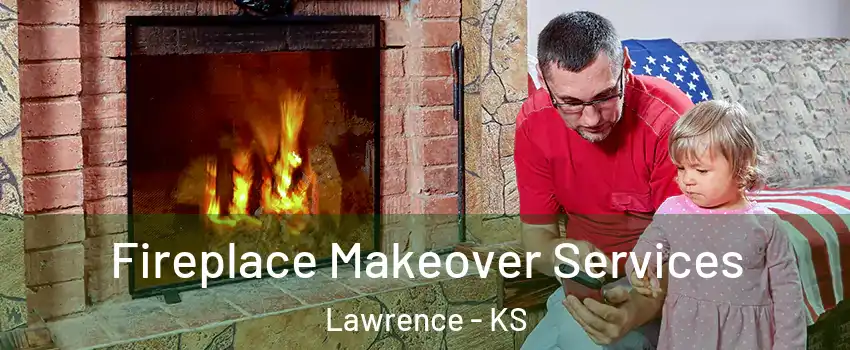  Fireplace Makeover Services Lawrence - KS