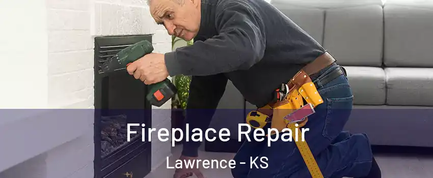  Fireplace Repair Lawrence - KS