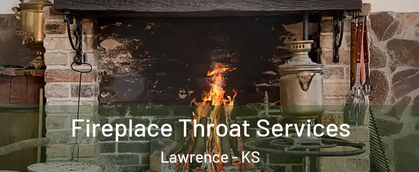  Fireplace Throat Services Lawrence - KS