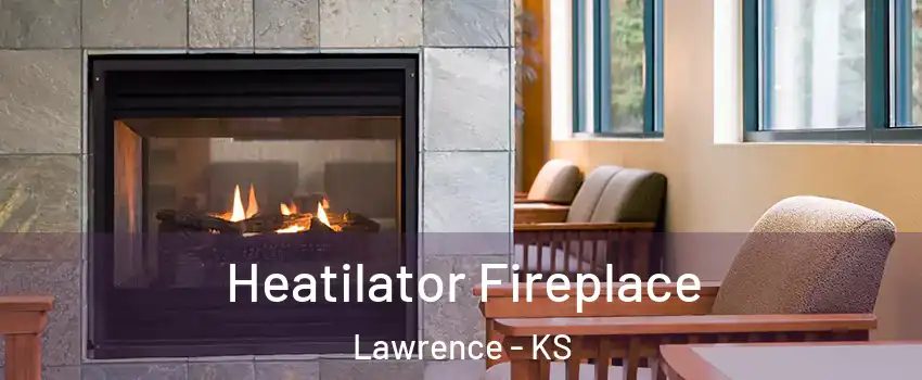  Heatilator Fireplace Lawrence - KS