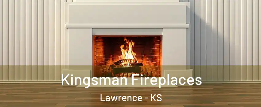  Kingsman Fireplaces Lawrence - KS