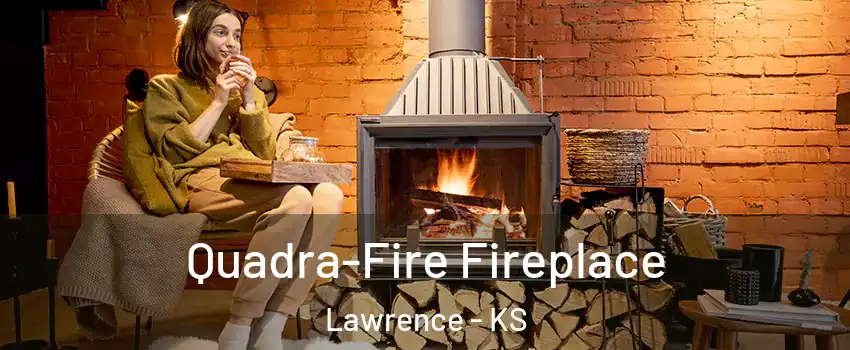  Quadra-Fire Fireplace Lawrence - KS