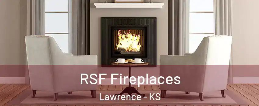  RSF Fireplaces Lawrence - KS