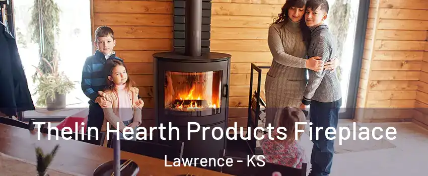  Thelin Hearth Products Fireplace Lawrence - KS