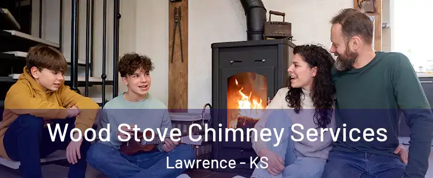  Wood Stove Chimney Services Lawrence - KS