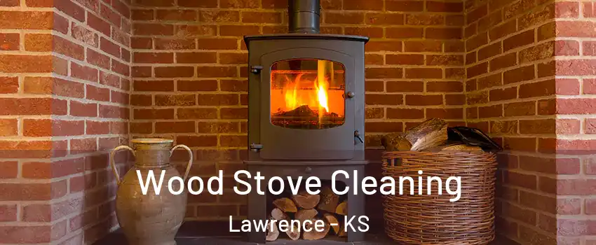  Wood Stove Cleaning Lawrence - KS